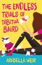 [Tabitha Baird 02] • The Endless Trials of Tabitha Baird